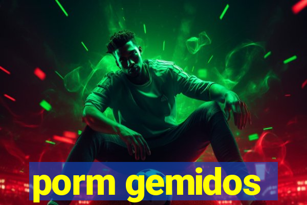 porm gemidos